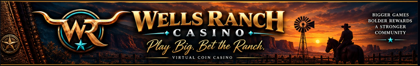 Wells Ranch Casino — Play Big. Bet the Ranch. Virtual Coin Casino